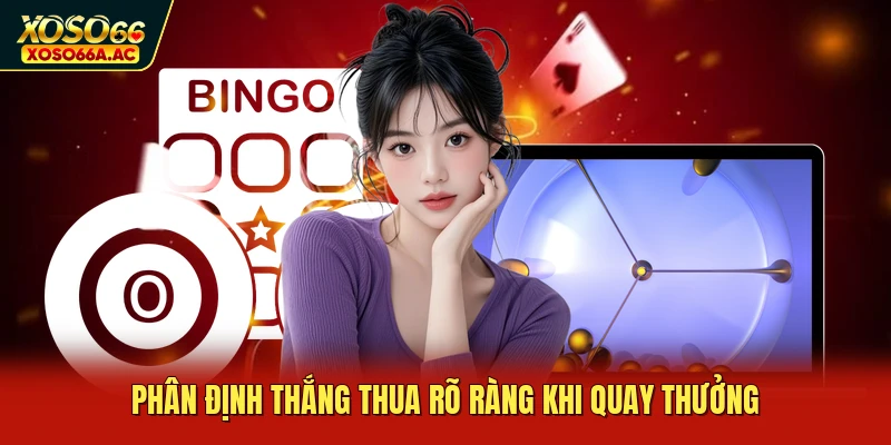 Phân định thắng thua rõ ràng khi quay thưởng