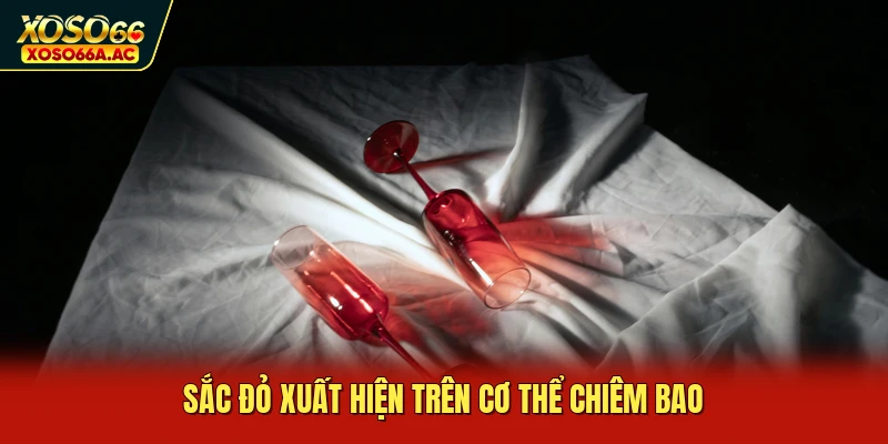 Sắc đỏ xuất hiện trên cơ thể chiêm bao