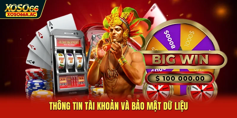 Thông tin tài khoản và bảo mật dữ liệu